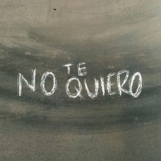 No te quiero