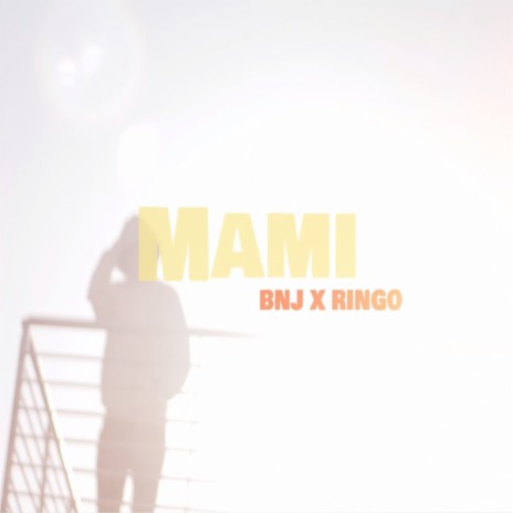 Mami ft. RINGO | Boomplay Music