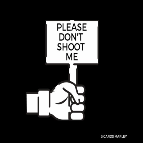 Please Don't Shoot Me | Boomplay Music