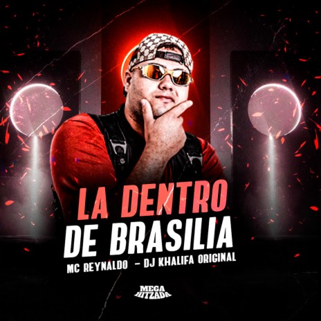 La Dentro de Brasilia ft. MC Reynaldo | Boomplay Music