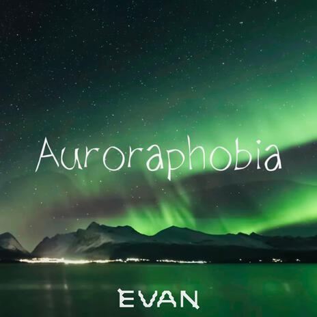 Auroraphobia | Boomplay Music