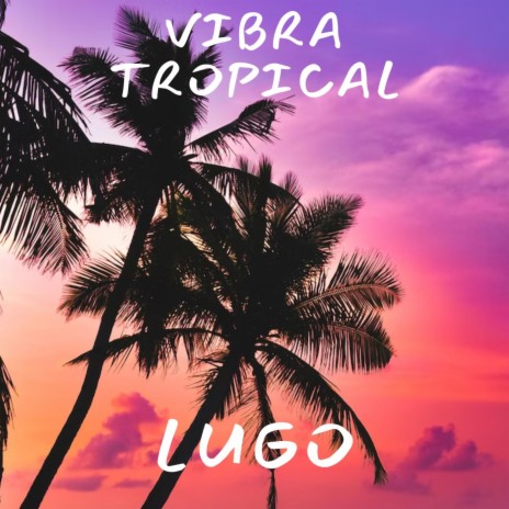 Vibra tropical | Boomplay Music