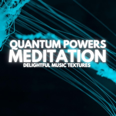 Quantum Powers Meditation