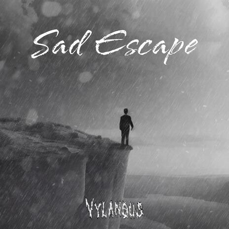 Sad Escape | Boomplay Music