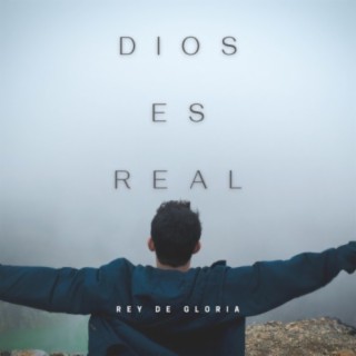 Dios es real