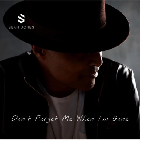 Don't Forget Me When I'm Gone | Boomplay Music