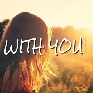 With you