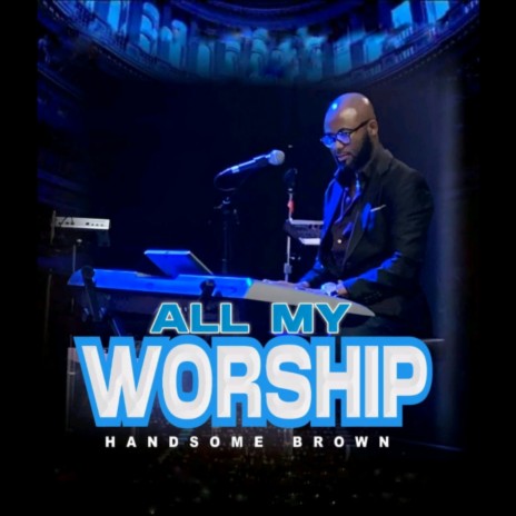 All my worship | Boomplay Music