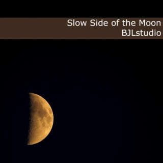 Slow Side of the Moon
