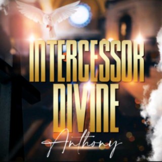 Intercessor Divine Anthony