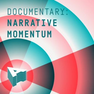 Documentary - Narrative Momentum