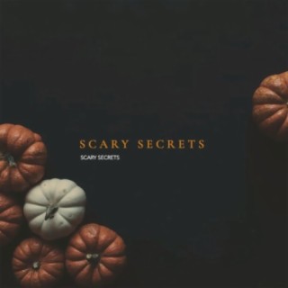 Scary Secrets
