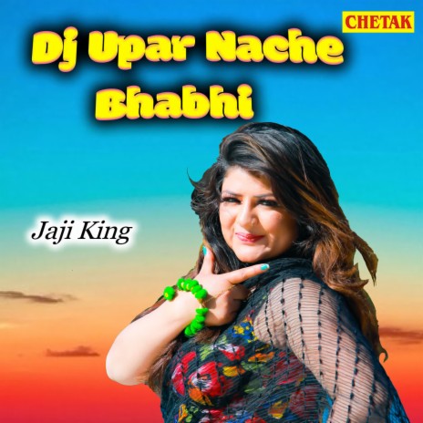 Dj Upar Nache Bhabhi | Boomplay Music