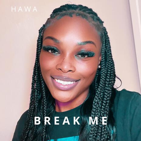 Break me | Boomplay Music