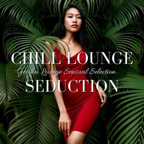 Chill Lounge Seduction | Boomplay Music
