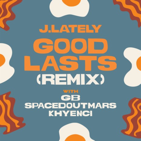 Good Lasts (Remix) ft. GB, SPACEDOUTMARS & Khyenci | Boomplay Music