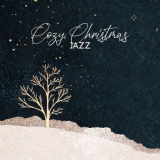 Cozy Christmas Jazz – Magic Time, Beautiful Carols, Christmas Memories, Winter Time, Happy Merry Christmas