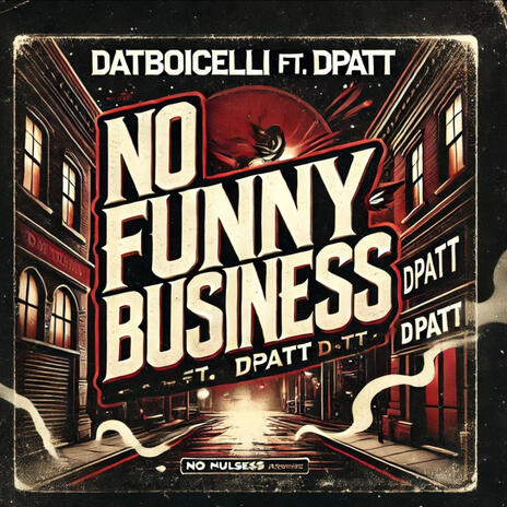 No Funny Business ft. D Patt | Boomplay Music