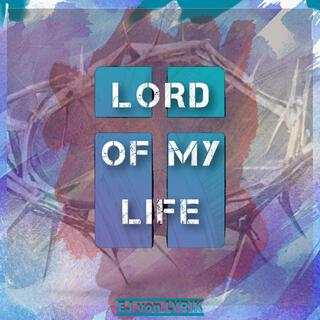 Lord of my life