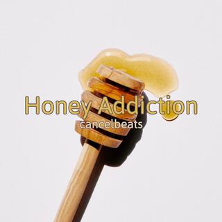 Honey Addiction