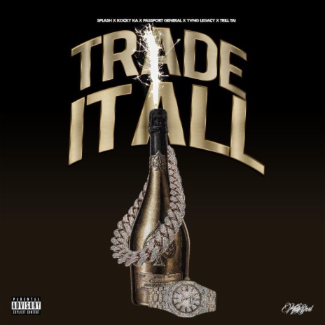 Trade it All ft. Kocky Ka, Passport General, Trill Tai & Yvng Legacy | Boomplay Music