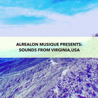 ALREALON MUSIQUE PRESENTS: SOUNDS FROM VIRGINIA, USA