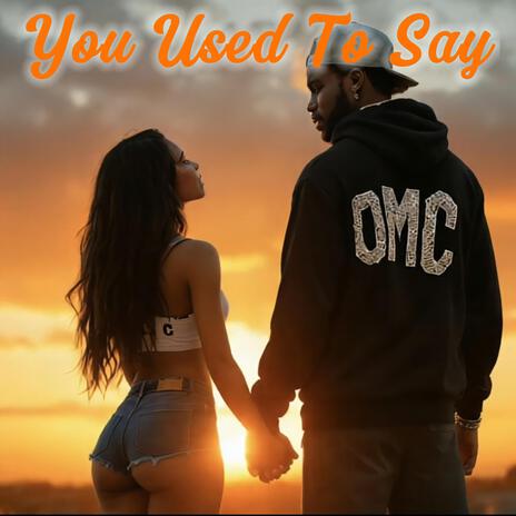 You Used To Say | Boomplay Music