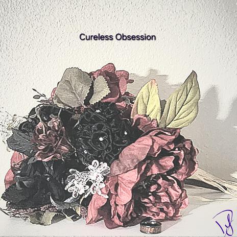 Cureless Obsession | Boomplay Music