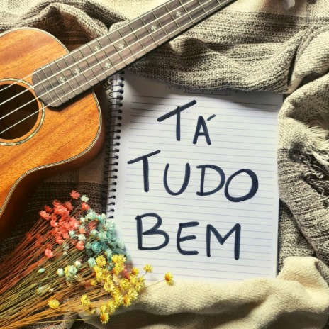 Tá Tudo Bem | Boomplay Music