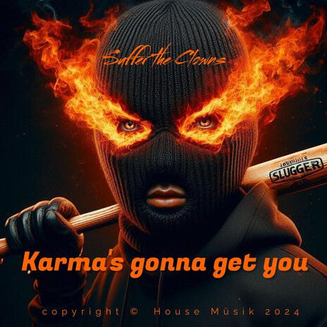 Karma's gonna get you | Boomplay Music