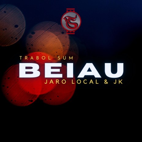 Beiau ft. Jaro Local & JK | Boomplay Music