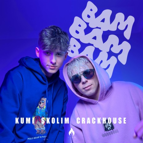 BAM BAM BAM ft. Skolim & CrackHouse | Boomplay Music