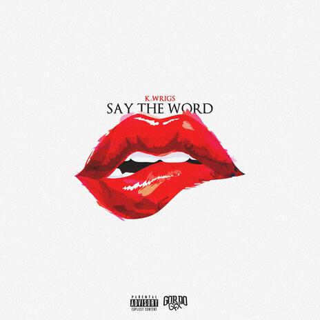 Say The Word | Boomplay Music