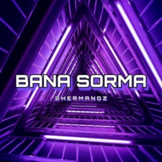 Bana sorma