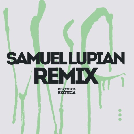 Discoteca Exótica (Samuel Lupian Remix) ft. Climbers | Boomplay Music
