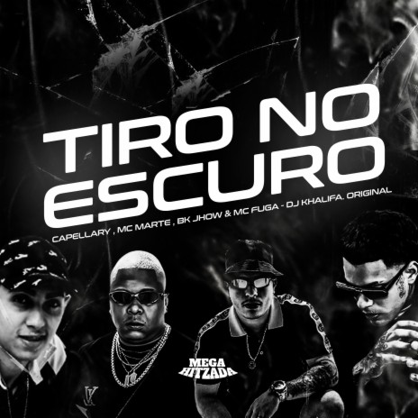 Tiro no Escuro ft. Mc Fuga, Capellary, Mc Marte & Dj Khalifa Original | Boomplay Music