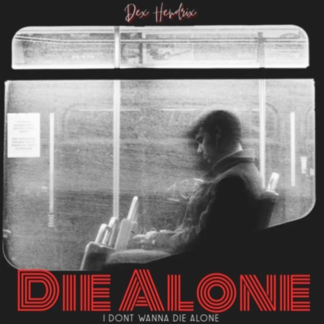 Die Alone ft. Dex Tha Chef