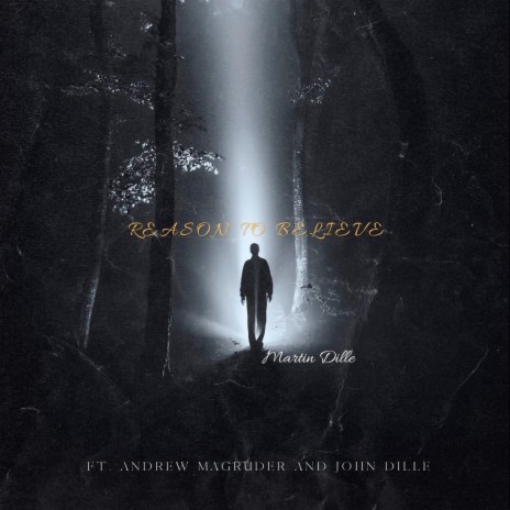 Reason To Believe ft. Andrew Magruder & John Dille | Boomplay Music