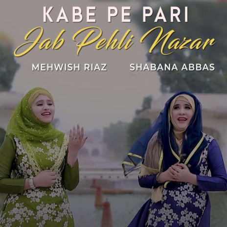 Kabe Pe Pari Jab Pehli Nazar ft. Shabana Abbas | Boomplay Music