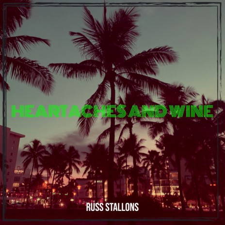 Heartaches and Wine | Boomplay Music