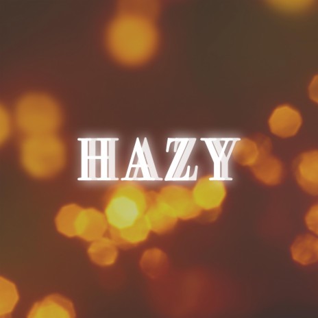 Hazy | Boomplay Music