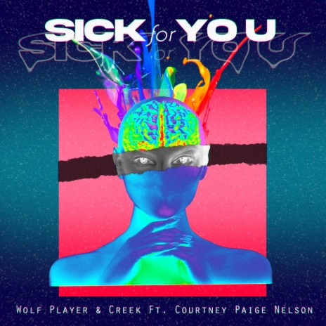 Sick for You ft. Creek & Courtney Paige Nelson | Boomplay Music