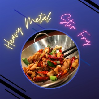 Heavy Metal Stir Fry