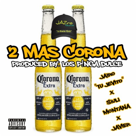2 Mas Corona ft. Siuli Montana & Javier | Boomplay Music