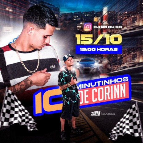 10 MINUTINHOS DE CORIN-DJ RN DU SD-130BPM ft. MC Braza | Boomplay Music
