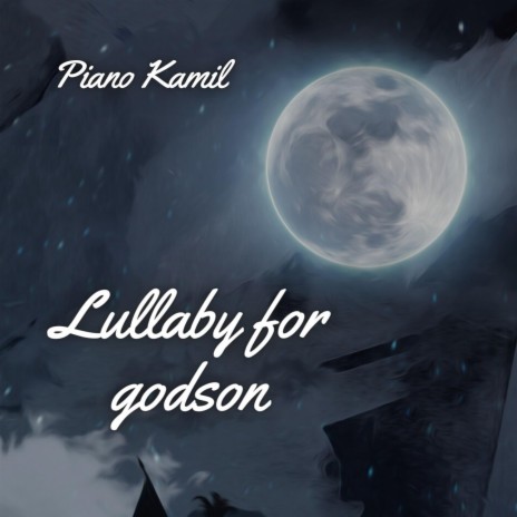 Lullaby for godson