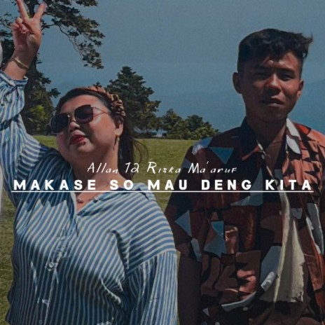 MAKASEH SO MAU DENG KITA | Boomplay Music