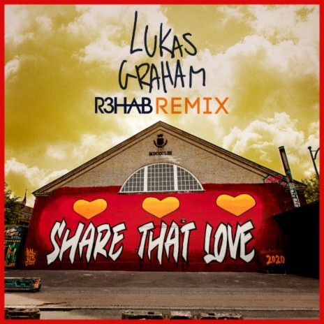 Share That Love (R3HAB Remix) ft. R3HAB | Boomplay Music