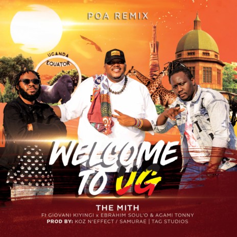 Welcome to Ug (Poa Remix) ft. Giovani Kiyingi, Ebrahim Soul'O & Agami Tonny | Boomplay Music