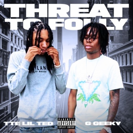 Threat to folly ft. Tte lil Ted | Boomplay Music